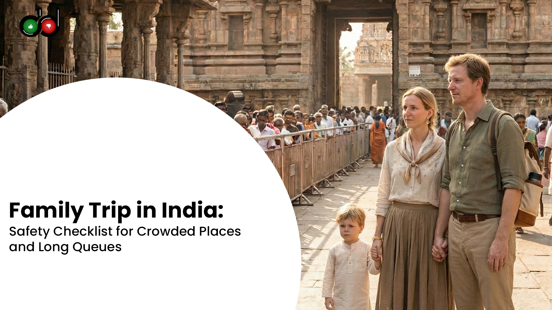 Family Trip in India: Safety Checklist for Crowded Places and Long Queues