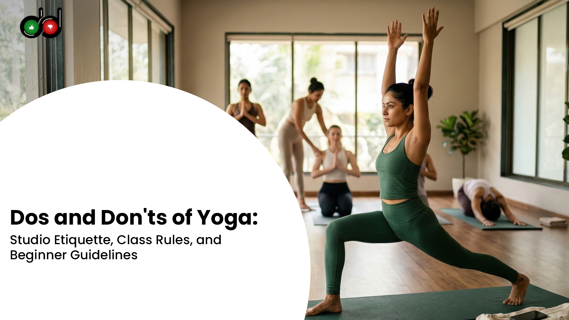 Dos and Don’ts of Yoga: Studio Etiquette, Class Rules, and Beginner Guidelines
